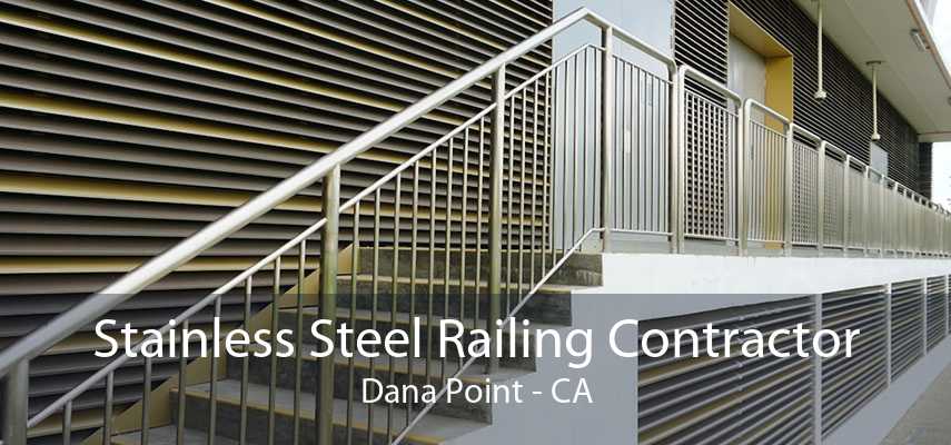 Stainless Steel Railing Contractor Dana Point - CA